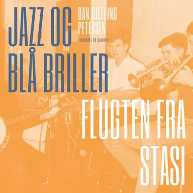 Jazz og blå briller - Flugten fra Stasi