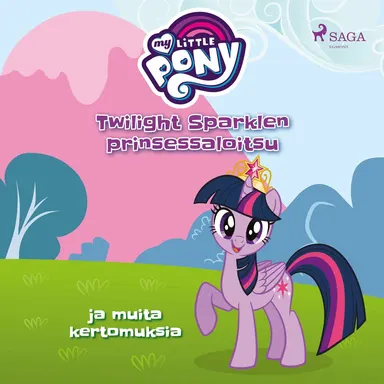 My Little Pony - Twilight Sparklen prinsessaloitsu ja muita kertomuksia