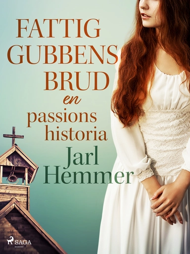 Fattiggubbens brud: en passionshistoria