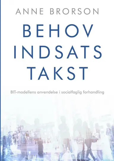 Behov, Indsats, Takst