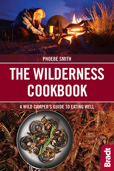 Wilderness Cookbook: A Wild Camper's Guide to Eating Well