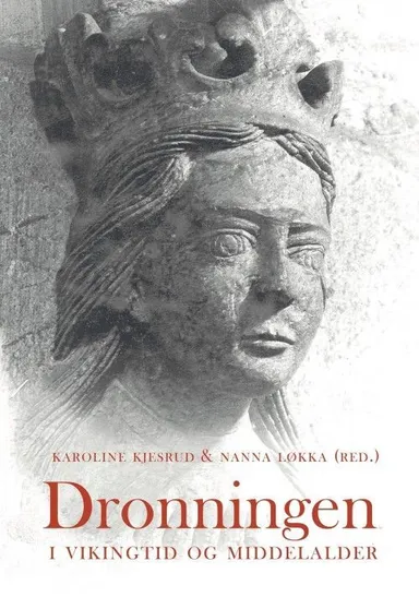 Dronningen : i vikingtid og middelalder