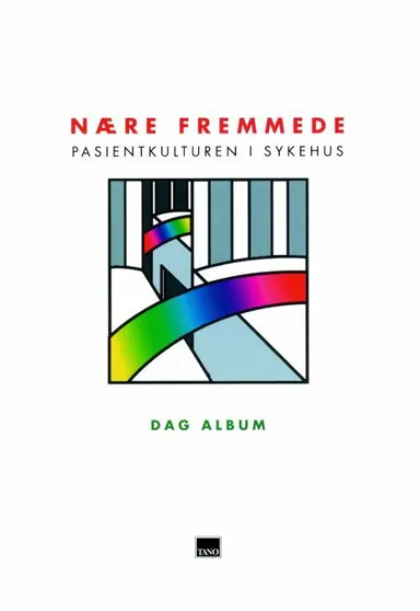 Nære fremmede : pasientkulturen i sykehus