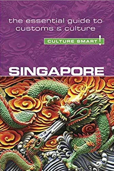 Culture Smart Singapore: The essential guide to customs & culture