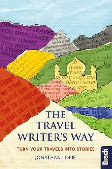 The Travel Writer's Way: Turning your travels into stories