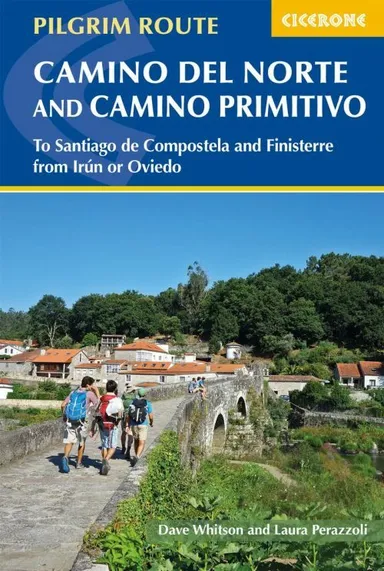 The Camino del Norte and Camino Primitivo: To Santiago de Compostela and Finisterre from Irun or Oviedo