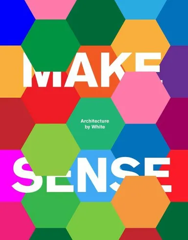 Make Sense: Architechture by White