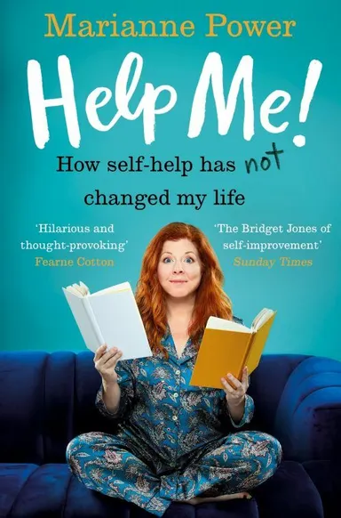 Help Me! One Woman's Quest to Find Out if Self-Help Really Can Change Her Life