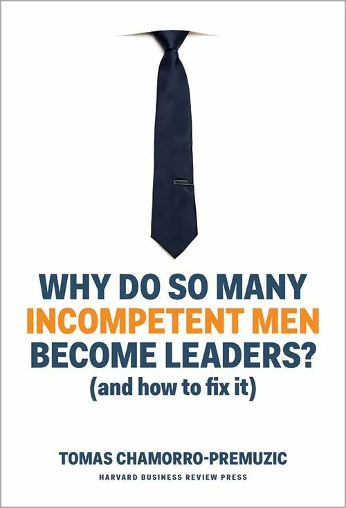 Billede af Why Do So Many Incompetent Men Become Leaders? (And How to Fix It)