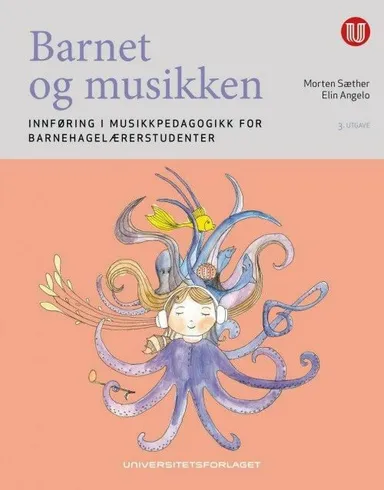 Barnet og musikken : innføring i musikkpedagogikk for barnehagelærerstudenter