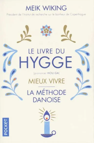 Le Livre du Hygge: Mieux vivre : La méthode danoise