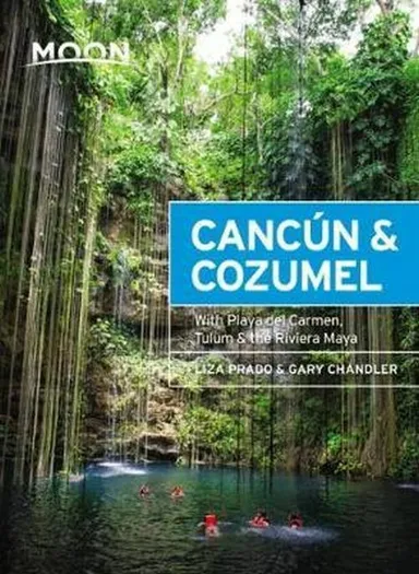 Cancun & Cozumel: With Playa del Carmen, Tulum & the Riviera Maya