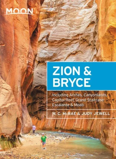 Zion & Bryce: With Arches, Canyonlands, Capitol Reef, Grand Staircase-Escalante & Moab