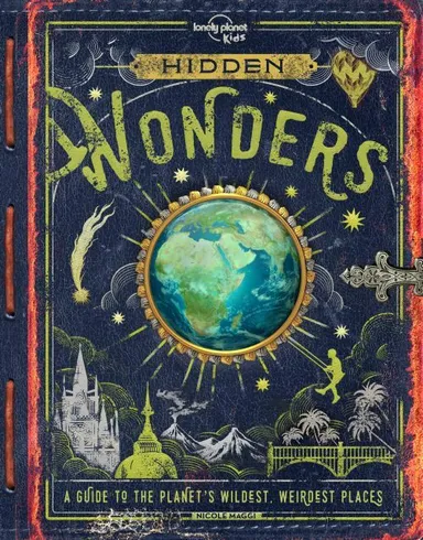 Hidden Wonders: A guide to the planet's wildest, weirdest places