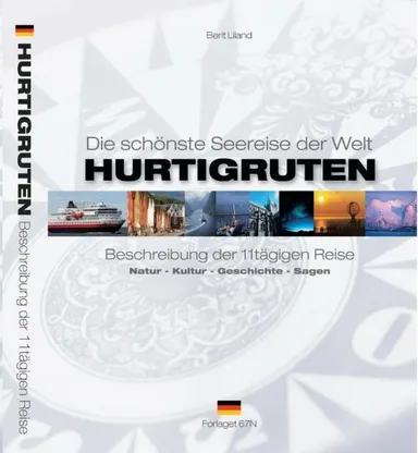 Hurtigruten : die schönste Seereise der Welt : Beschreibung der 11tägigen Reise: Natur, Kultur, Geschichte, Sagen