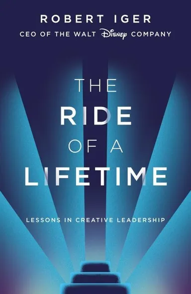 The Ride of a Lifetime: Lessons in Creative Leadership