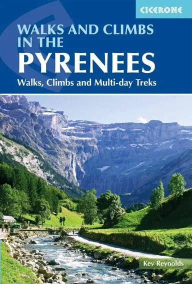 Walks and Climbs in the Pyrenees: Walks, Climbs and Multi-day Treks