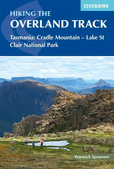 Hiking the Overland Track: Tasmania: Cradle Mountain - Lake St Clair National Park