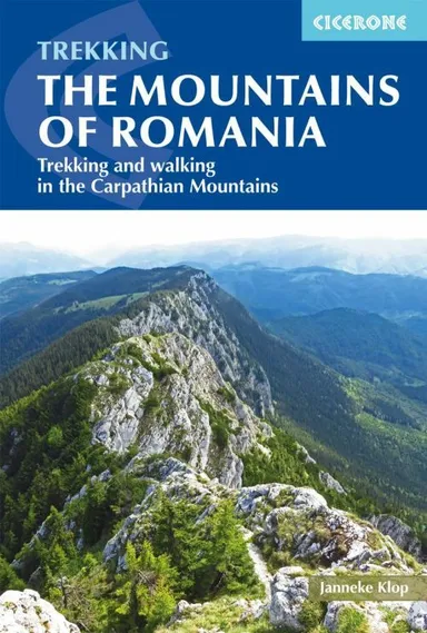 The Mountains of Romania: Trekking and walking in the Carpathian Mountains