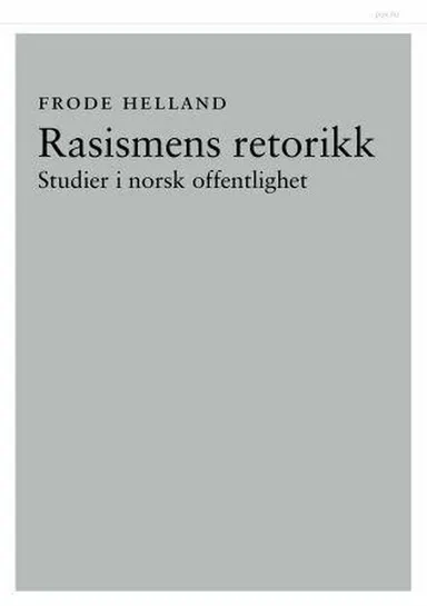 Rasismens retorikk : studier i norsk offentlighet