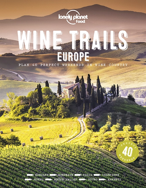 Billede af Wine Trails Europe: Plan 40 perfect weekends in wine country