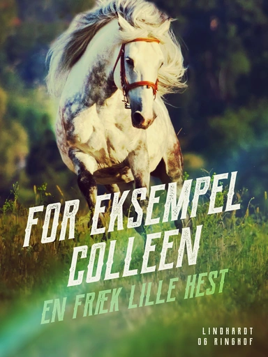 For eksempel Colleen - en fræk lille hest