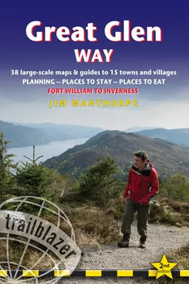 Great Glen Way: Fort William to Inverness : 38 Large-Scale Maps & Guides to 18 Towns and Villages