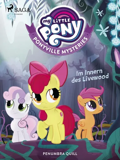 My Little Pony - Ponyville Mysteries - Im Innern des Livewood
