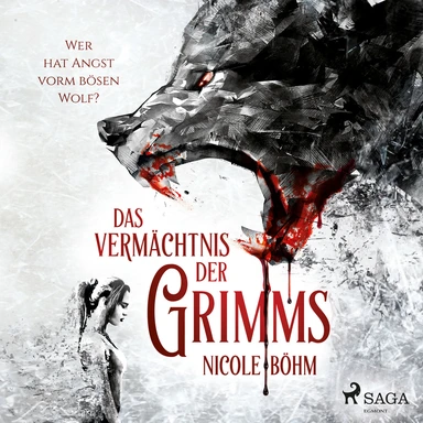 Das Vermächtnis der Grimms: Wer hat Angst vorm bösen Wolf? (Band 1)