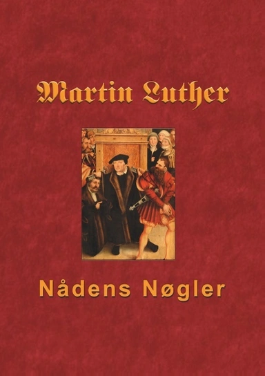 Martin Luther - Nådens Nøgler