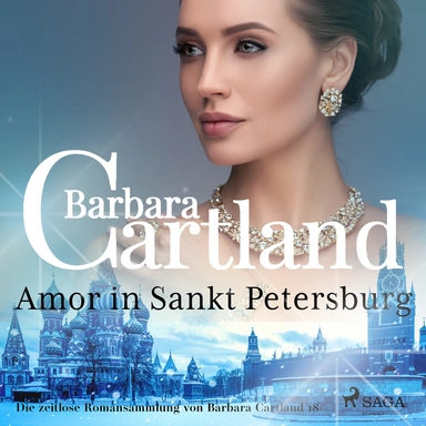 Amor in Sankt Petersburg (Die zeitlose Romansammlung von Barbara Cartland 18)