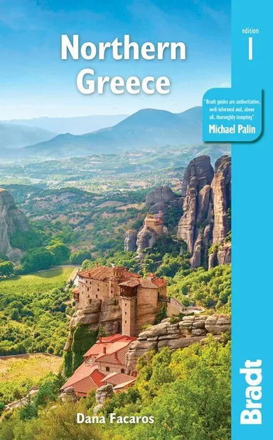 Northern Greece: Including Thessaloniki, Epirus, Maceonia, Pelion, Mount Olympus, Chalkidiki, Meteora and the Sporades
