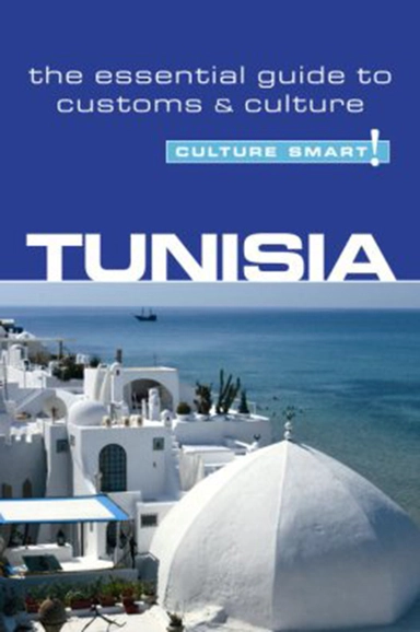 Culture Smart Tunisia: The essential guide to customs & culture