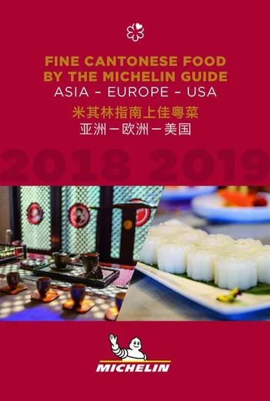Michelin Restaurants Fine Cantonese Food 2018-2019: Asia, Europe and USA