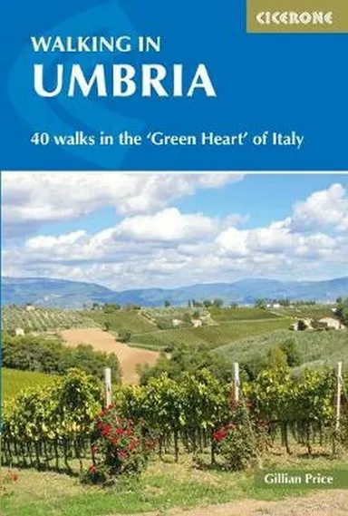 Walking in Umbria: 40 walks in the 'Green Heart' of Italy
