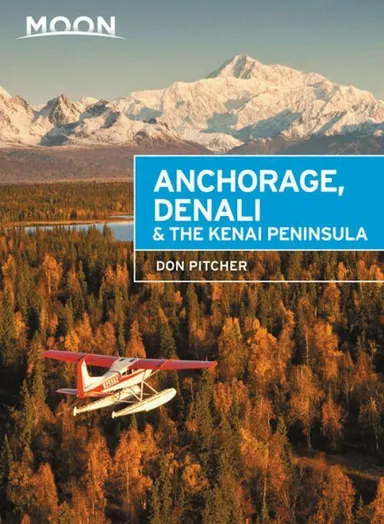 Anchorage, Denali & the Kenai Peninsula