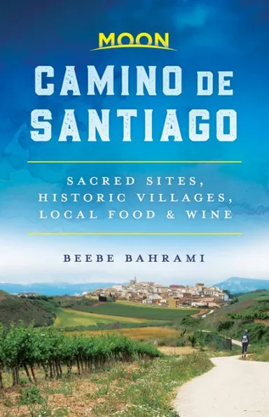 Camino de Santiago: Sacred Sites, Historic Villages, Local Food & Wine