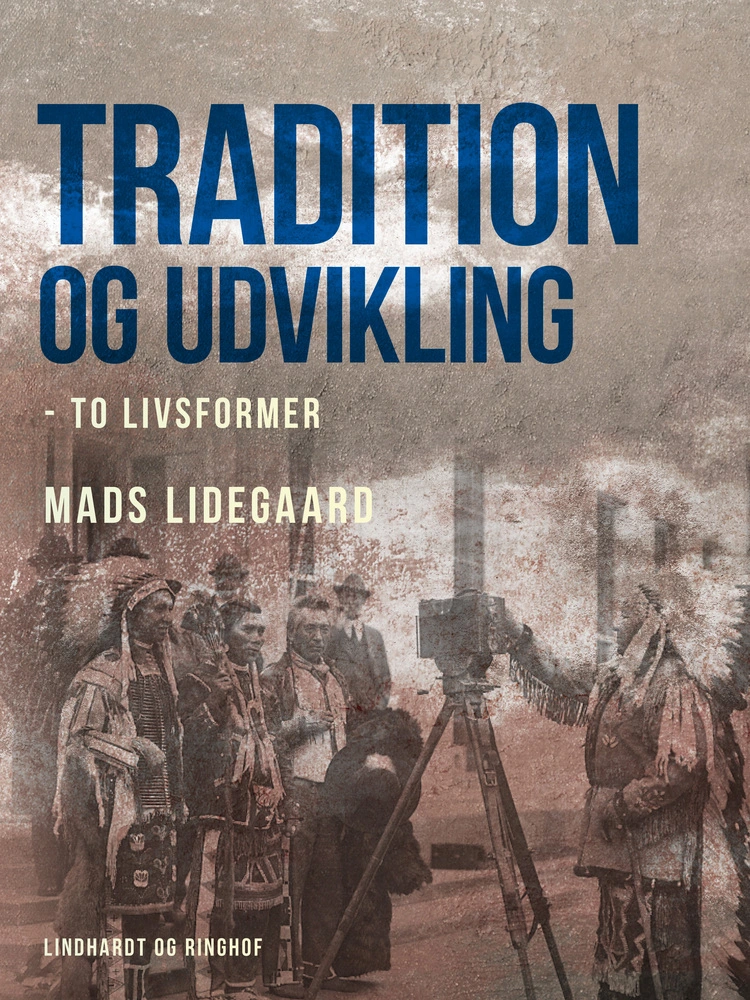 Tradition og udvikling  -  to livsformer