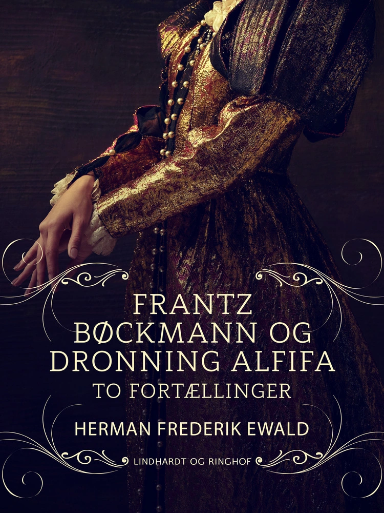 Frantz Bøckmann og Dronning Alfifa - to fortællinger
