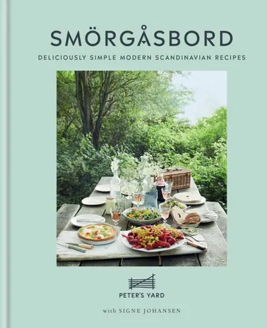 Smörgåsbord: Deliciously simple modern Scandinavian recipes