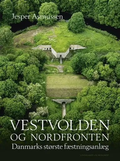 Vestvolden og Nordfronten - Danmarks største fæstningsanlæg