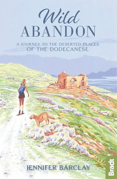 Wild Abandon: A Journey to the Deserted Places of the Dodecanese
