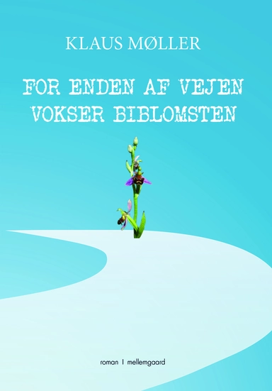 For enden af vejen vokser biblomsten 