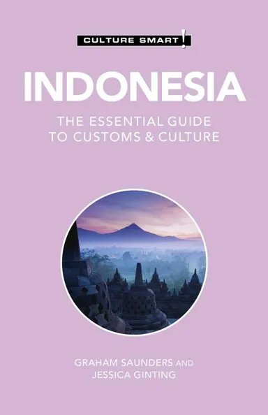 Culture Smart Indonesia: The essential guide to customs & culture