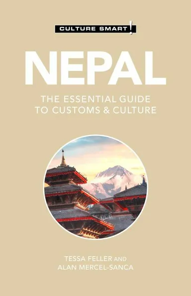 Culture Smart Nepal: The essential guide to customs & culture