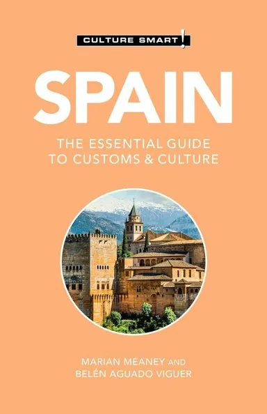 Culture Smart Spain: The essential guide to customs & culture