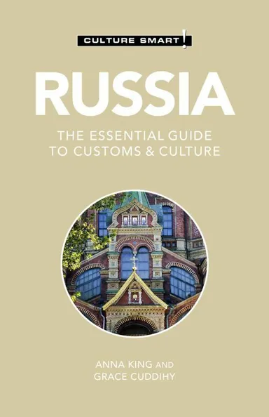 Culture Smart Russia: The essential guide to customs & culture