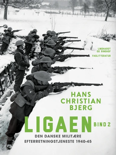 Ligaen. Den danske militære efterretningstjeneste 1940-45. Bind 2