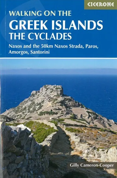 Walking on the Greek Islands: The Cyclades: Naxos, Paros, Amorgos and Santorini