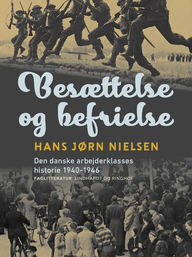 Besættelse og befrielse. Den danske arbejderklasses historie 1940-1946